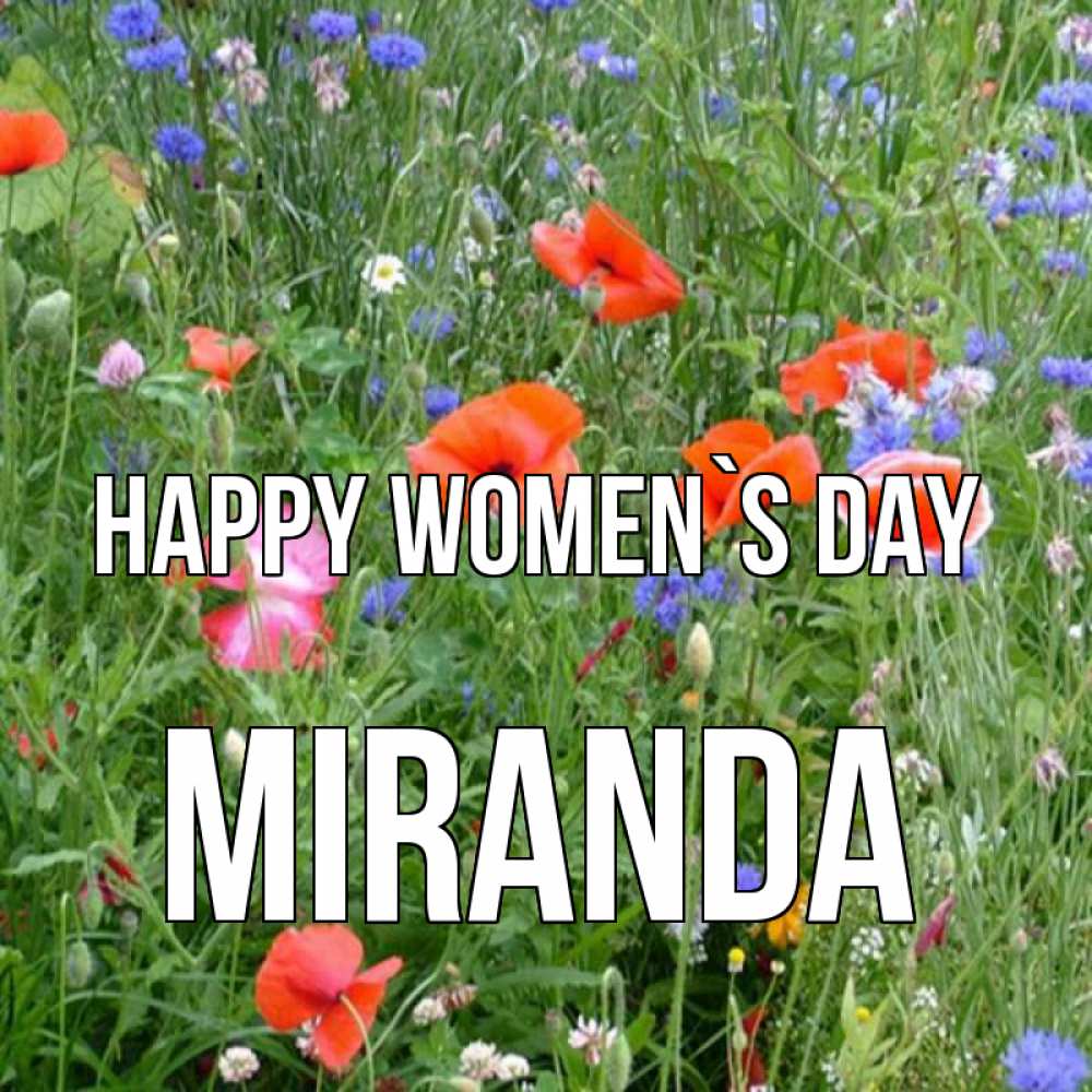 Greetings card с именем, Miranda happy women`s day международный женский день 4 Greetings with text for free download 